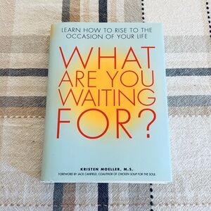 What Are You Waiting For Hardcover Book 2013 Kristen Moeller Self Help Motivate